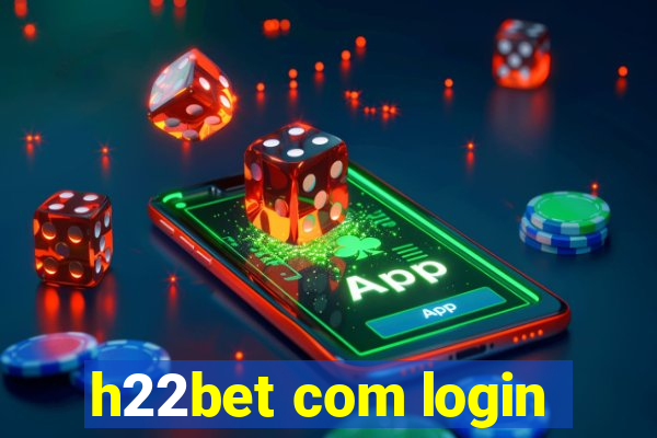 h22bet com login